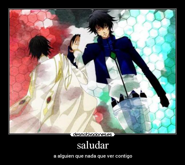 saludar - a alguien que nada que ver contigo