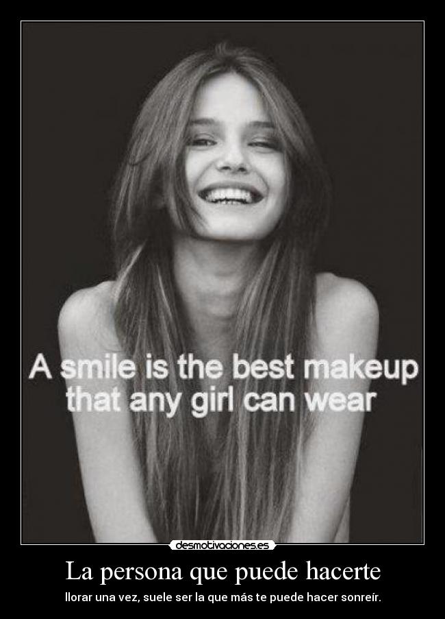 La persona que puede hacerte -