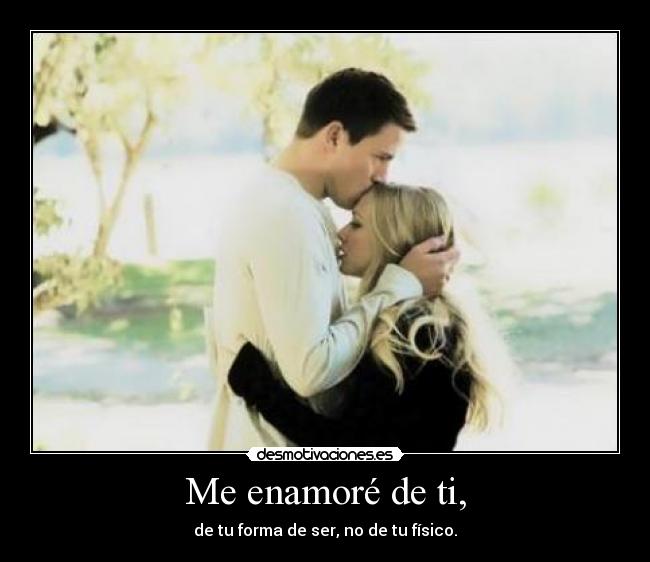 Me enamoré de ti, -