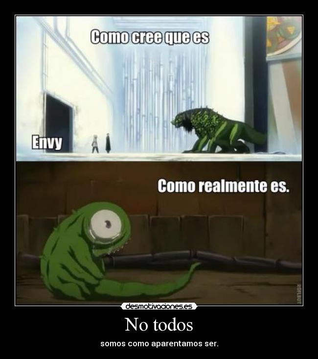 No todos - somos como aparentamos ser.