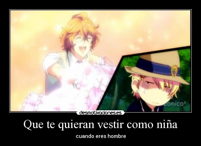 Que te quieran vestir como niña - cuando eres hombre