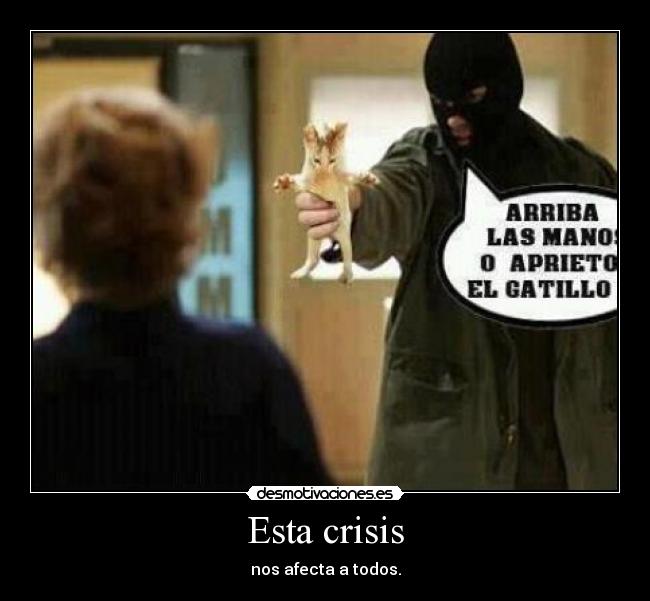 Esta crisis -