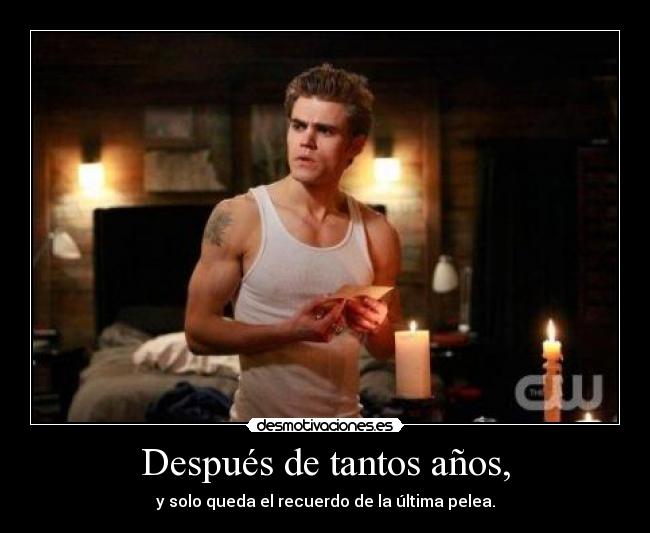 carteles pachusdefresa cronicas vampiricas stefan elena los amo desmotivaciones