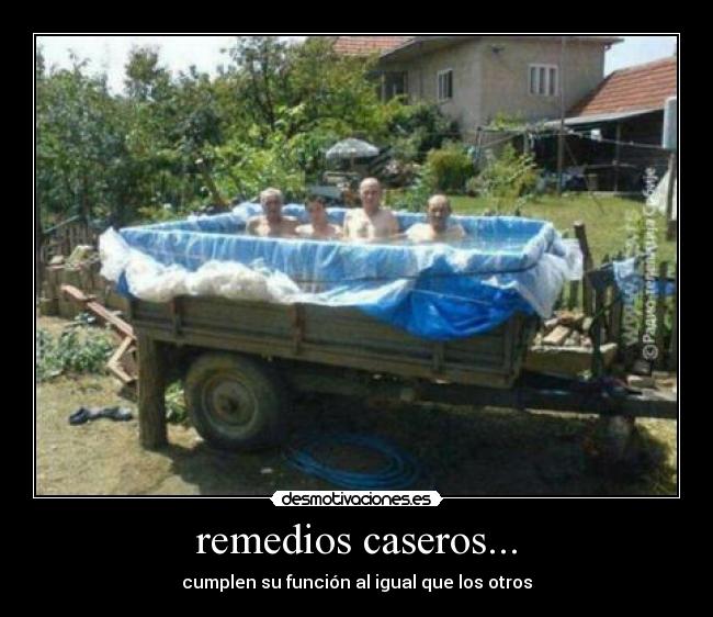 remedios caseros... - cumplen su función al igual que los otros
