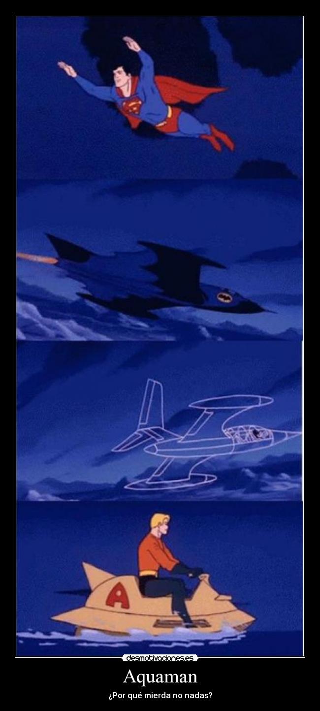carteles comics superman batman wonderwoman aquaman idiota desmotivaciones