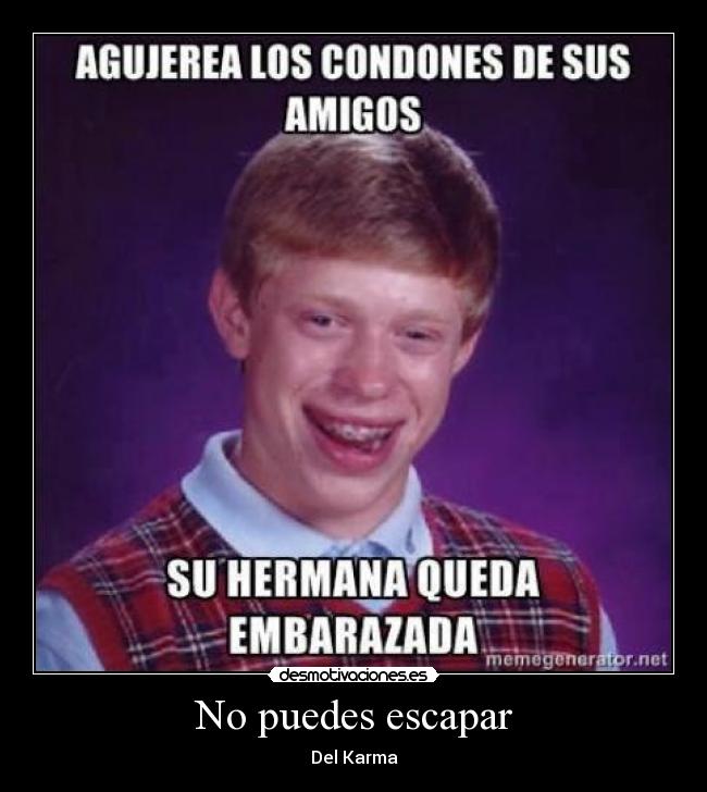 No puedes escapar - Del Karma