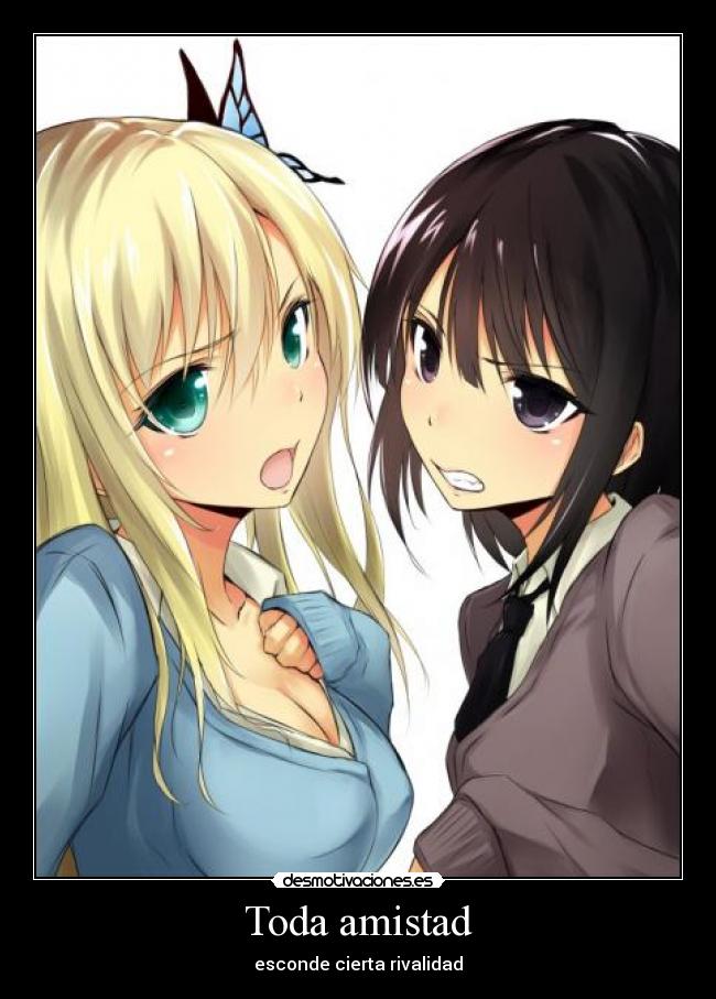 Toda amistad - esconde cierta rivalidad