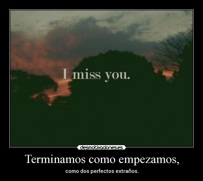 Terminamos como empezamos, - 