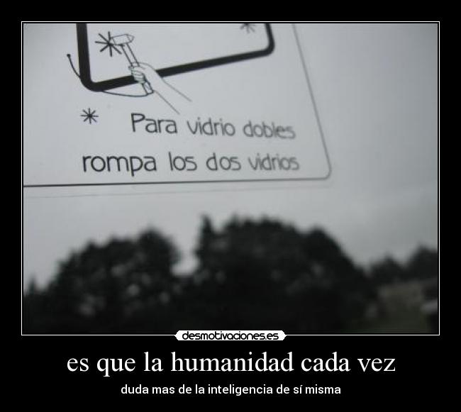 es que la humanidad cada vez - 