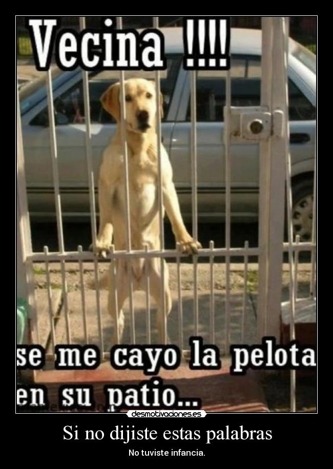 Si no dijiste estas palabras - No tuviste infancia.