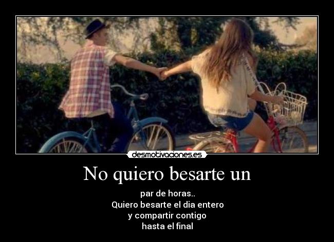 No quiero besarte un -