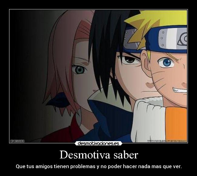 carteles anime naruto equipo naruto sasuke sakura amigos desmotiva twt sakuby abby desmotivaciones