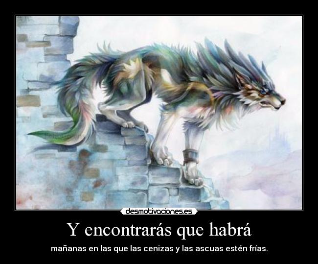 Y encontrarás que habrá -