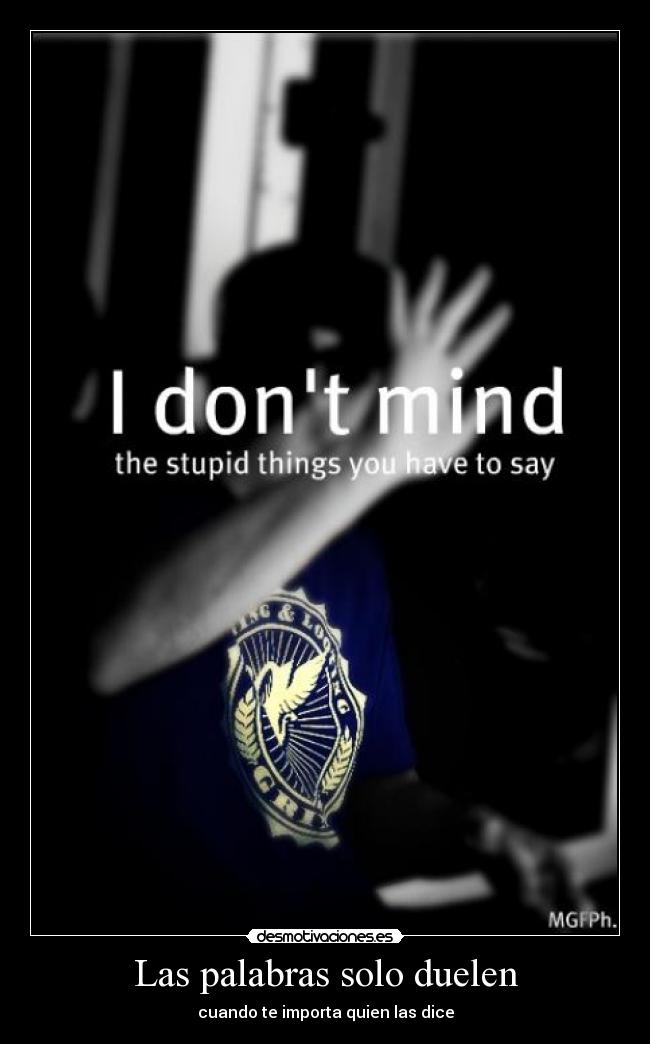 Las palabras solo duelen - cuando te importa quien las dice