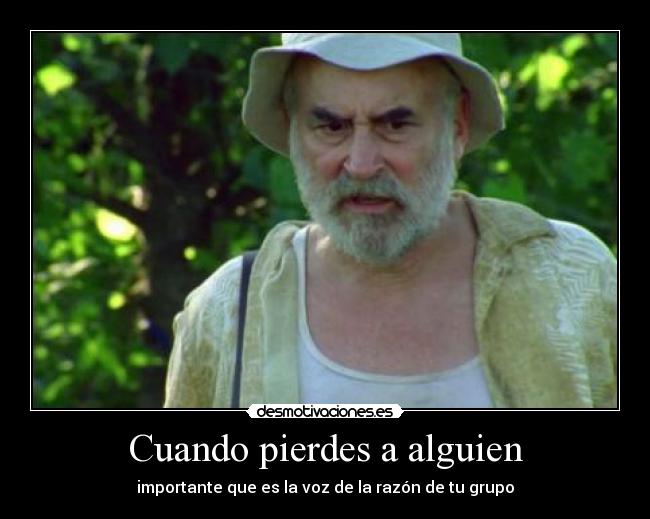 Cuando pierdes a alguien -