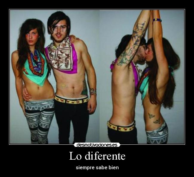 Lo diferente - siempre sabe bien