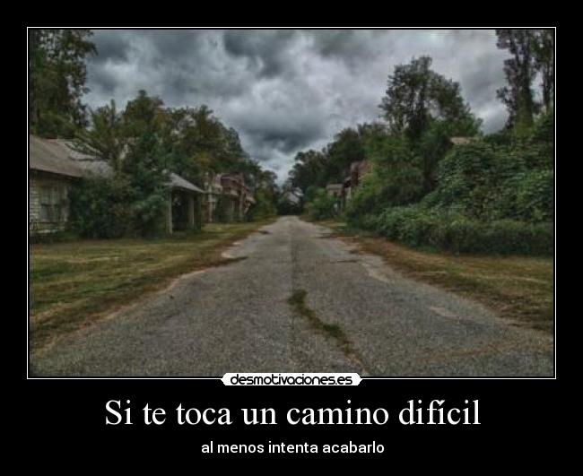 Si te toca un camino difícil - 