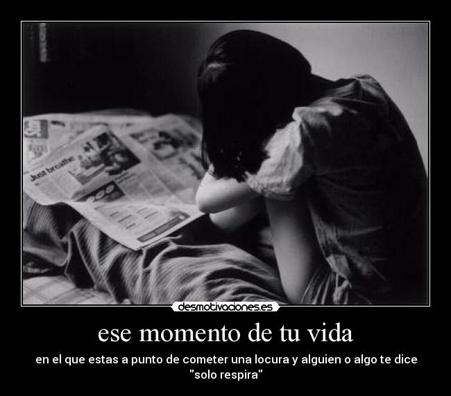 ese momento de tu vida -