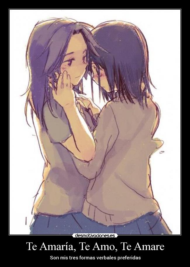 Te Amaría, Te Amo, Te Amare -