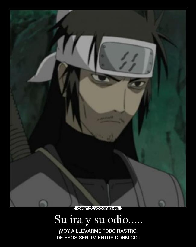 carteles odio ganryu anime manga kolpisoto naruto shippuden desmotivaciones