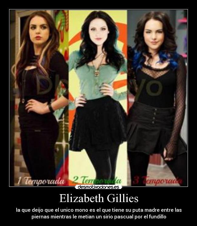 Elizabeth Gillies - la que deijo que el unico mono es el que tiene su puta madre entre las
piernas mientras le metian un sirio pascual por el fundillo