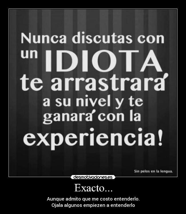 Exacto... -