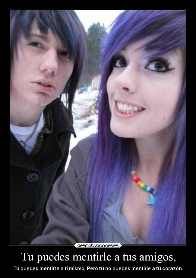 Tu puedes mentirle a tus amigos, - Tu puedes mentirte a ti mismo, Pero tú no puedes mentirle a tú corazón.