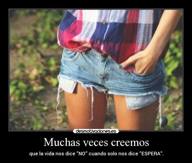 Muchas veces creemos - 