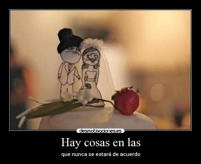 Hay cosas en las -