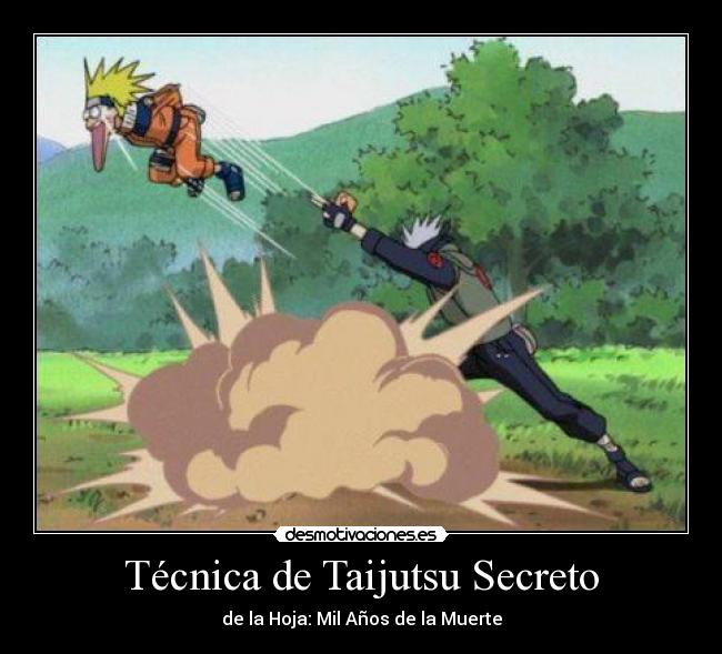 carteles tecnica taijutsu secreto hoja mil anos muerte naruto kakashi anime desmotivaciones