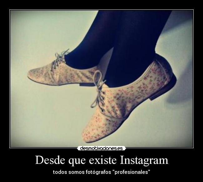 Desde que existe Instagram - 