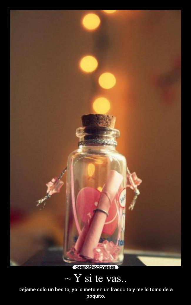 ~ Y si te vas.. - 