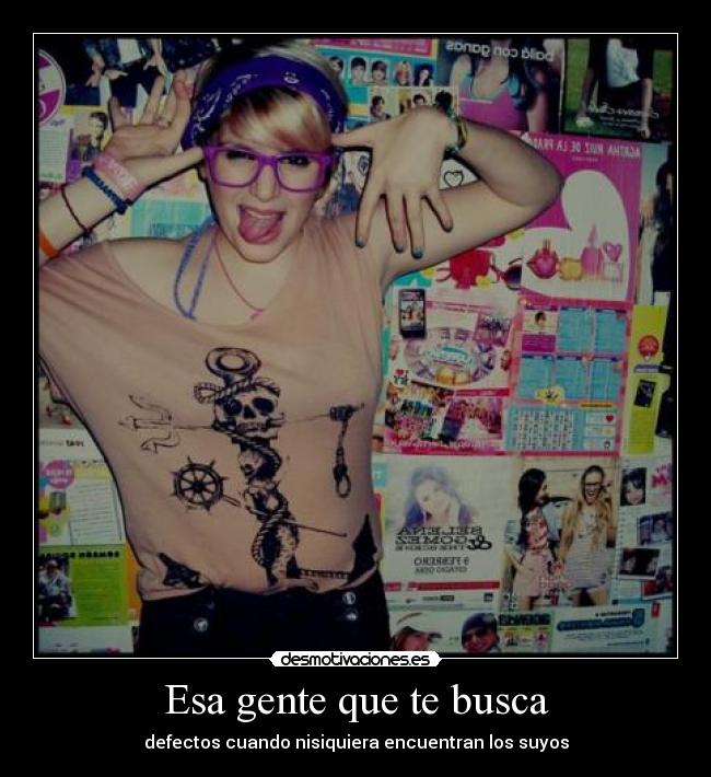 Esa gente que te busca -