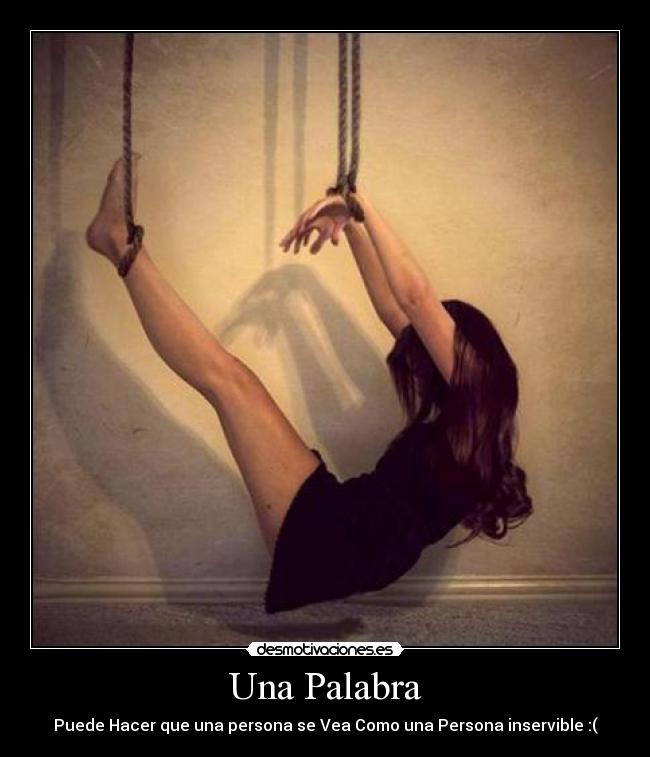 Una Palabra - Puede Hacer que una persona se Vea Como una Persona inservible :(