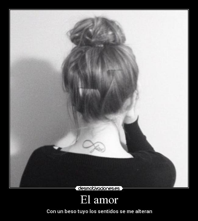 El amor - Con un beso tuyo los sentidos se me alteran