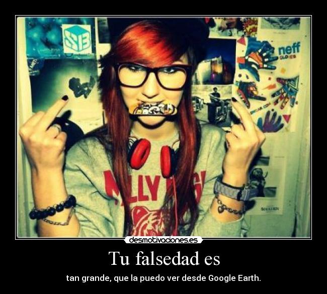 Tu falsedad es - 