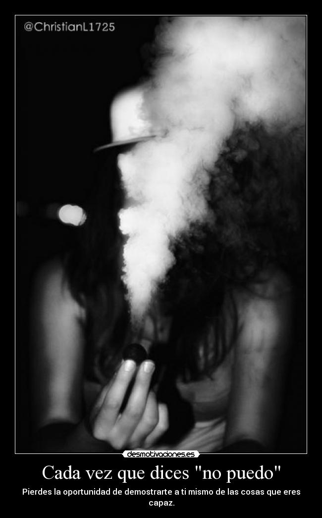 Cada vez que dices no puedo -