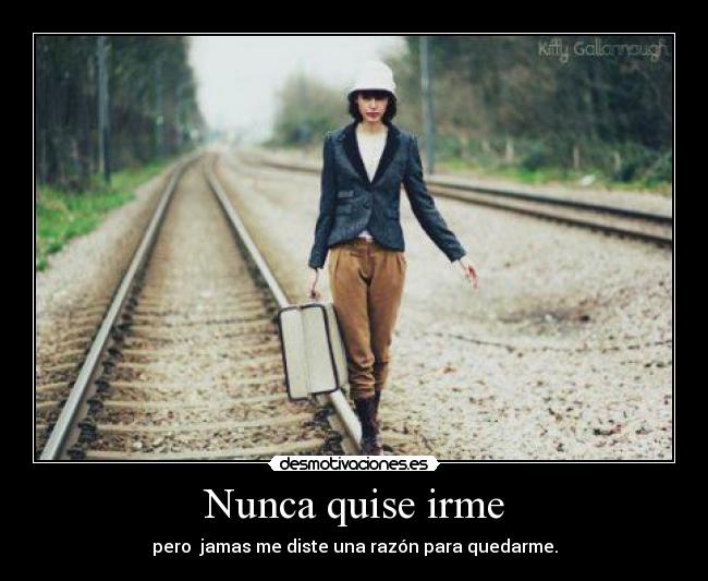 Nunca quise irme - 