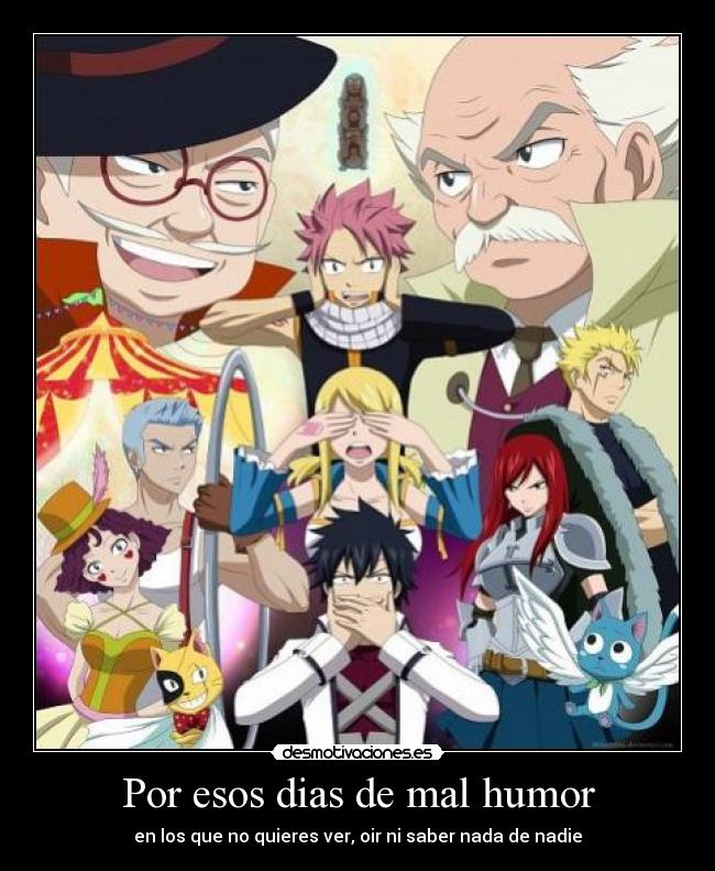 carteles humor por esos dias mal humor anime manga fairy tail cartel sin inspiracion desmotivaciones