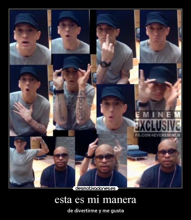 esta es mi manera - de divertirme y me gusta