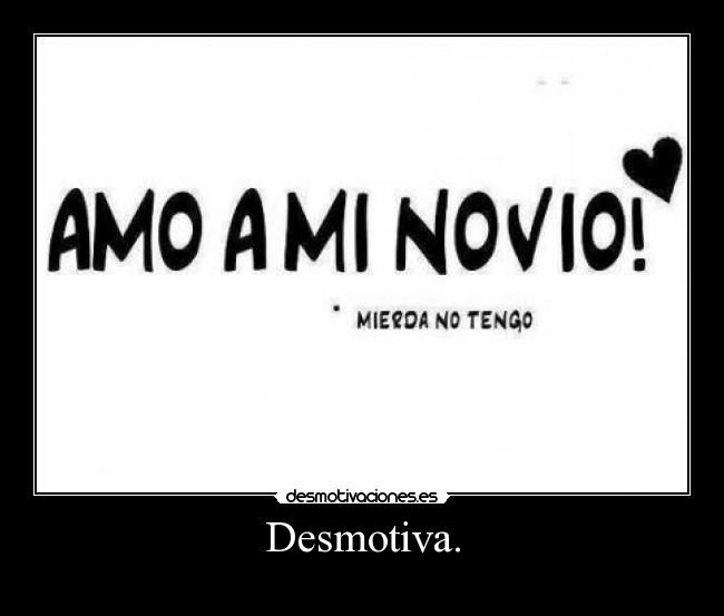 Desmotiva. -
