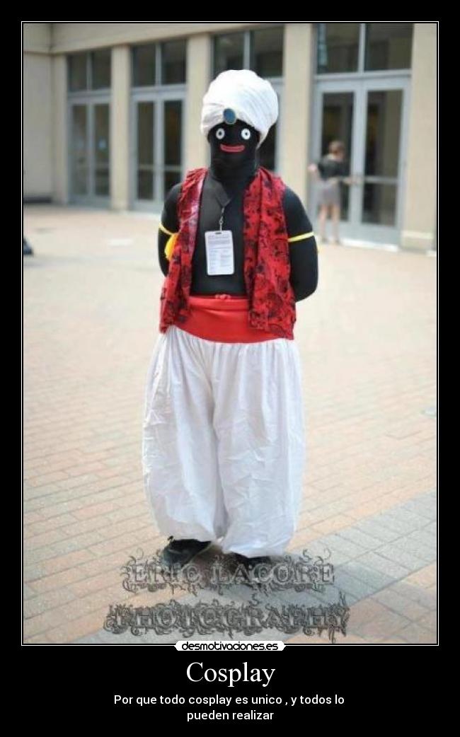 Cosplay - Por que todo cosplay es unico , y todos lo 
pueden realizar