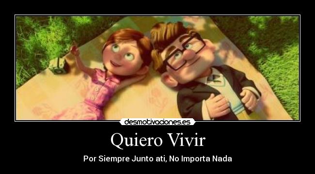 Quiero Vivir - Por Siempre Junto ati, No Importa Nada
