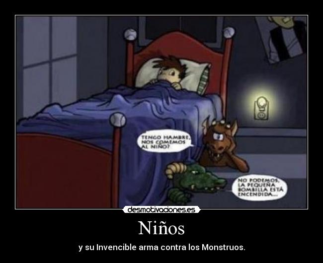 Niños - y su Invencible arma contra los Monstruos.