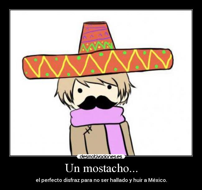 Un mostacho... -