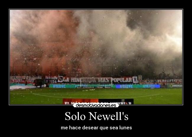 Solo Newells - me hace desear que sea lunes