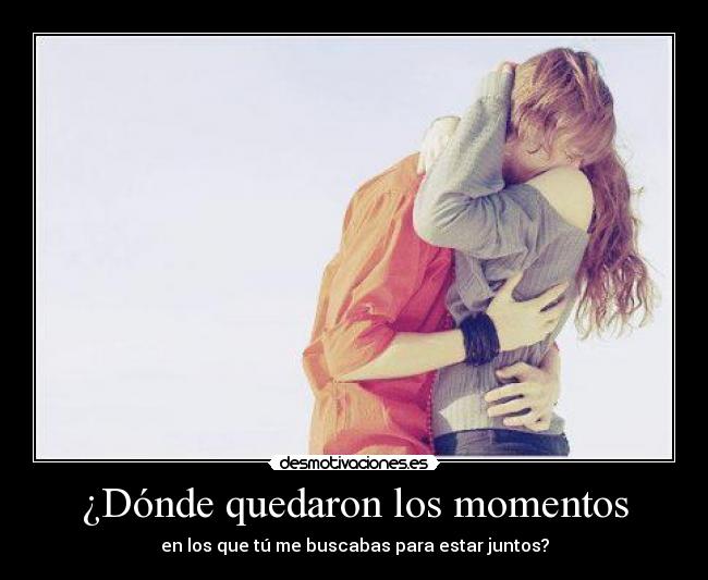 ¿Dónde quedaron los momentos - 