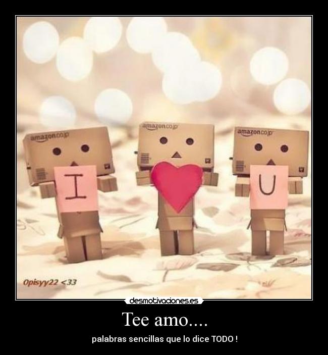 Tee amo.... - 