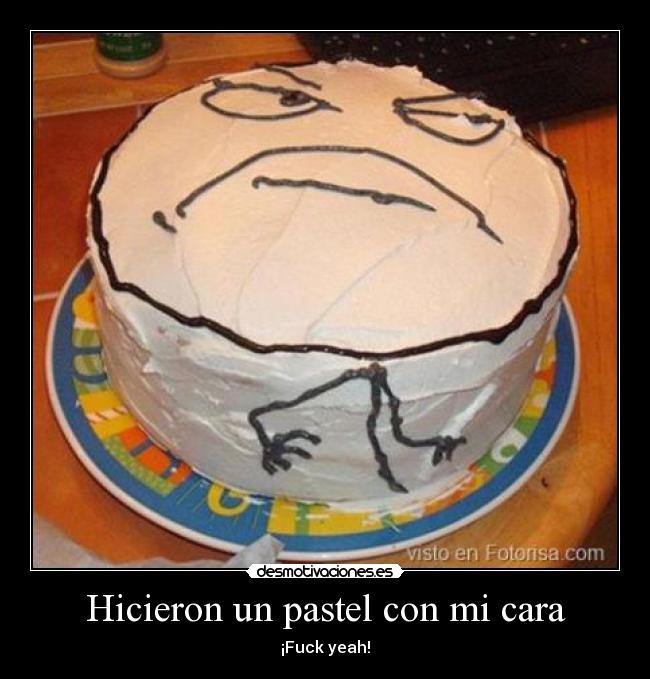 Hicieron un pastel con mi cara - 