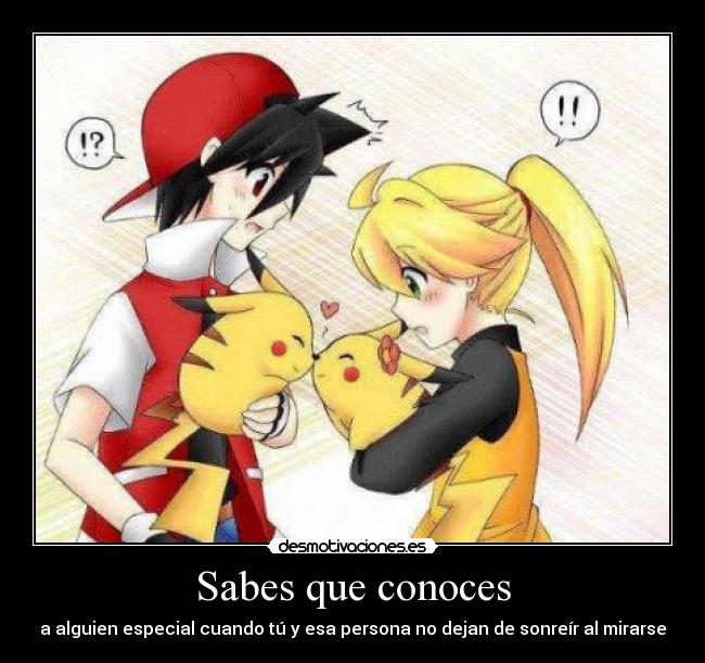 Sabes que conoces - a alguien especial cuando tú y esa persona no dejan de sonreír al mirarse